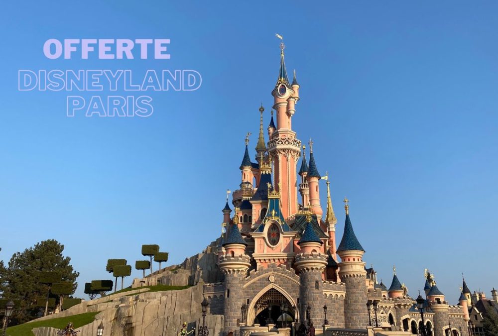 OFFERTE DISNEYLAND PARIS 2022